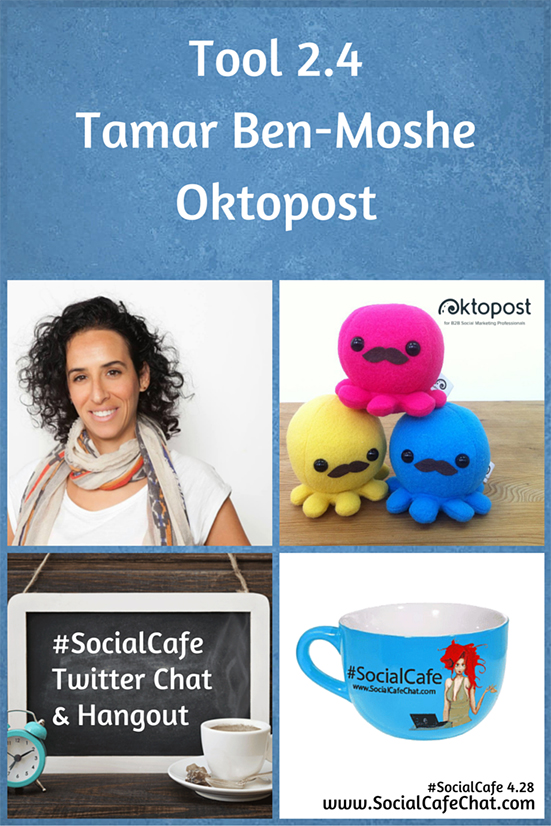 SocialWebCafe Twitter Chat Tools%202.4%20Tamar%20Ben-Moshe,%20formerly%20of%20Oktopost%20%23SocialCafe%204.28 w/ %40SocialWebCafe http://sw.bcafe.co/fE %28Summary%29 %23SocialCafe