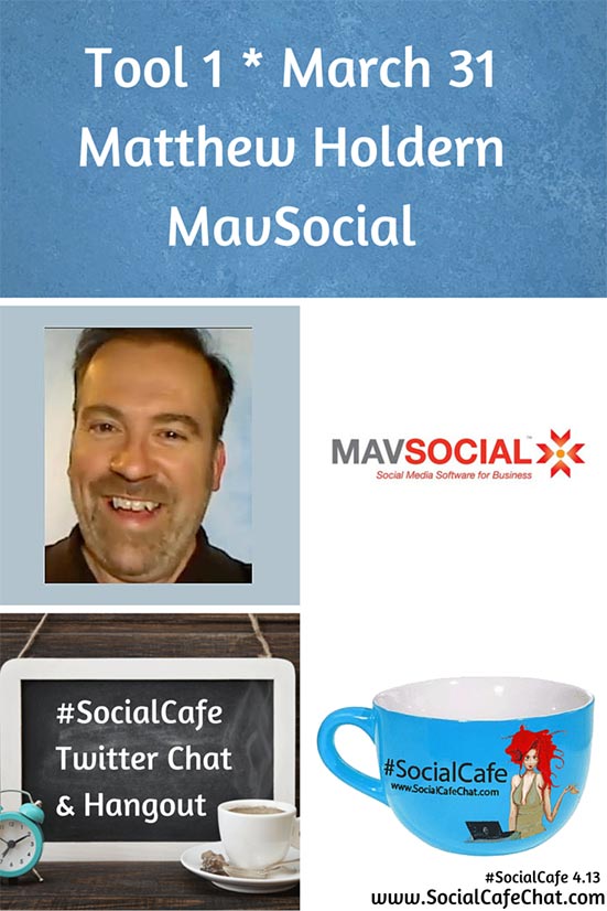 Tools%201.1%20Matthew%20Holden%20of%20MavSocial%20%23SocialCafe%204.13 w/ %40SocialWebCafe http://sw.bcafe.co/eF %28Summary%29 %23SocialCafe