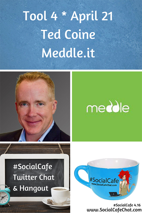 SocialWebCafe Twitter Chat Tools%201.4%20Ted%20Coine%20of%20Meddle.it%20%23SocialCafe%204.16 w/ %40SocialWebCafe http://sw.bcafe.co/eI 4/21 6p PT / 9p ET %23SocialCafe
