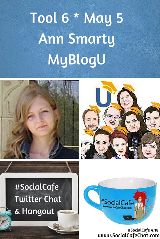 Tools%201.6%20Ann%20Smarty%20of%20MyBlogU%20%23SocialCafe%204.18 w/ %40SocialWebCafe http://sw.bcafe.co/eK 5/5 6p PT / 9p ET %23SocialCafe