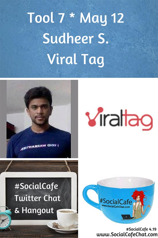 SocialWebCafe Twitter Chat Tools%201.7%20Sudheer%20Someshwara%20of%20ViralTag%20%23SocialCafe%204.19 w/ %40SocialWebCafe http://sw.bcafe.co/eL 5/12 6p PT / 9p ET %23SocialCafe