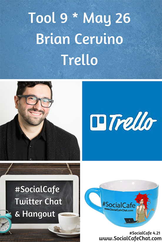 SocialWebCafe Twitter Chat Tools%201.9%20Brian%20Cervino%20of%20Trello%20%23SocialCafe%204.21 w/ %40SocialWebCafe http://sw.bcafe.co/eN 5/26 6p PT / 9p ET %23SocialCafe