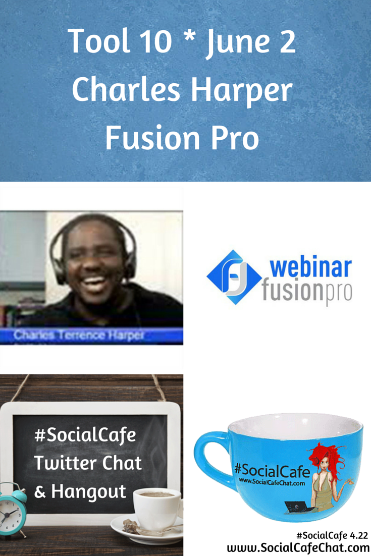 SocialWebCafe Twitter Chat Tools%201.10%20%20Charles%20Harper%20of%20Fusion%20Pro%20%23SocialCafe%204.22 w/ %40SocialWebCafe http://sw.bcafe.co/eO 6/2 6p PT / 9p ET %23SocialCafe