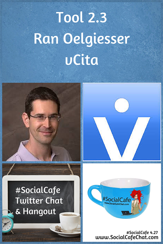 SocialWebCafe Twitter Chat Tools%202.3%20Ran%20Oelgiesser%20of%20vCita%20%23SocialCafe%204.27 w/ %40SocialWebCafe http://sw.bcafe.co/fb 7/9 3p PT / 6p ET %23SocialCafe