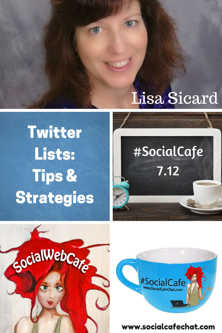SocialWebCafe Twitter Chat The Basics of Twitter Lists w/ @SocialWriter of @SocialWebCafe Summary %23SocialCafe