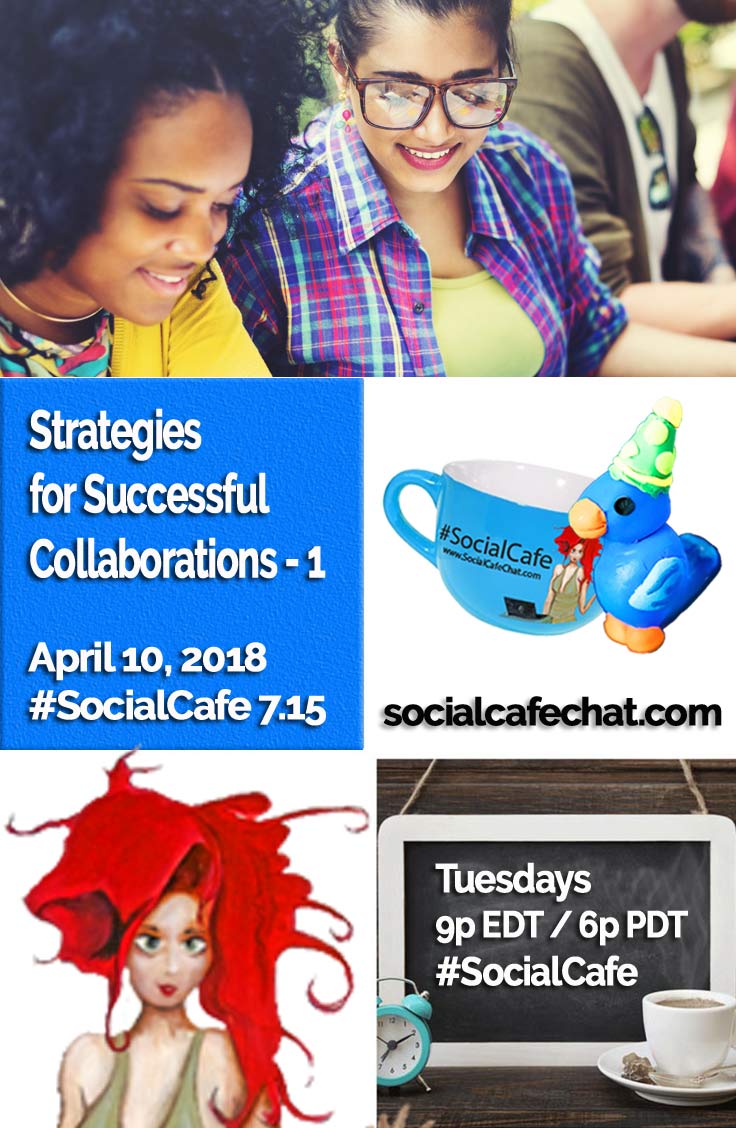 SocialWebCafe Twitter Chat Strategies for Successful Collaborations - Part 1 w/ @SocialWriter of @SocialWebCafe Summary %23SocialCafe