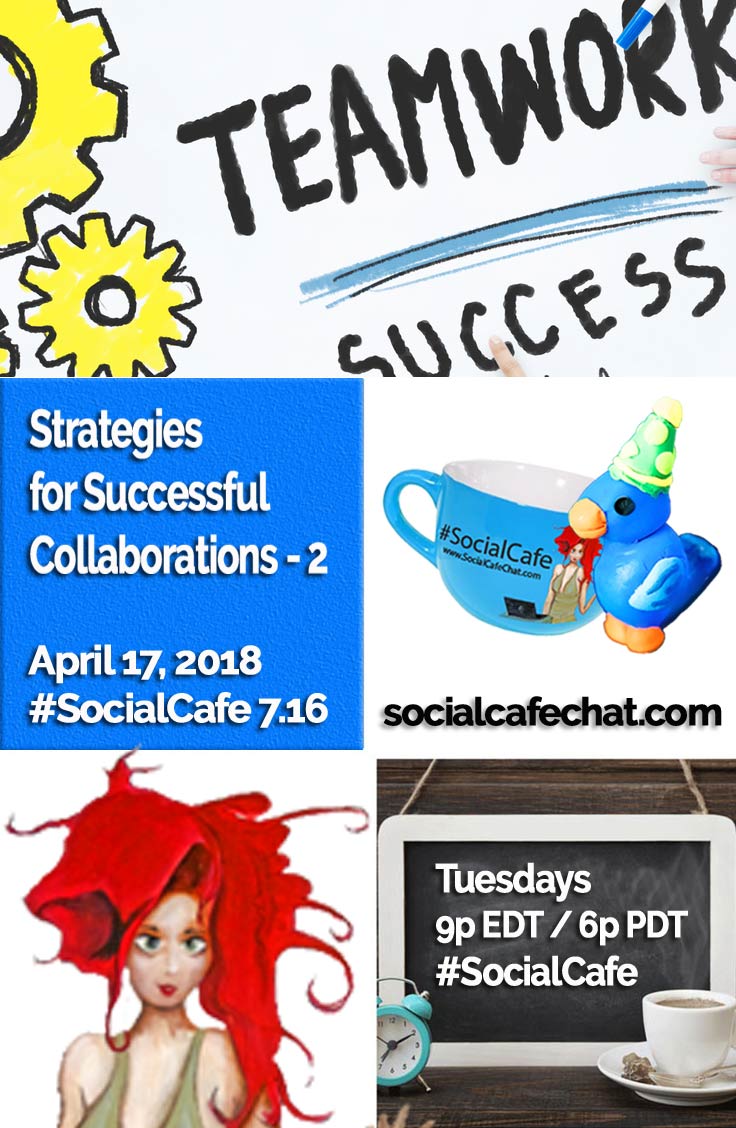 SocialWebCafe Twitter Chat Strategies for Successful Collaborations - Part 2 w/ @SocialWriter of @SocialWebCafe Summary %23SocialCafe