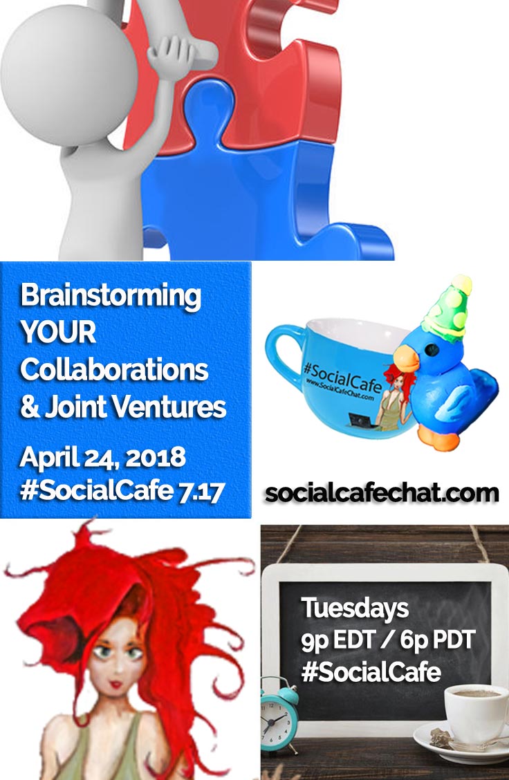 SocialWebCafe Twitter Chat Brainstorming YOUR Collaborations and Joint Ventures w/ @SocialWriter of @SocialWebCafe Summary %23SocialCafe