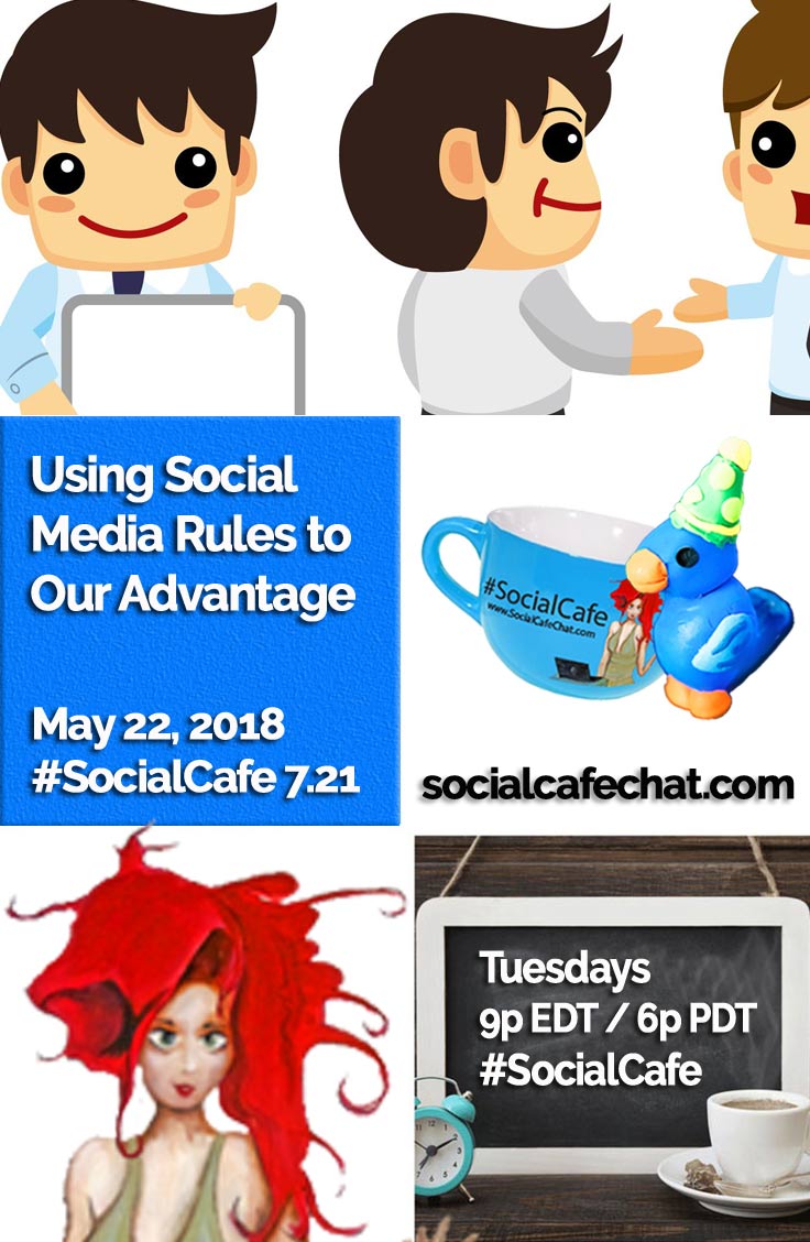SocialWebCafe Twitter Chat Using Social Media Rules to Our Advantage w/ @SocialWriter of @SocialWebCafe Summary %23SocialCafe