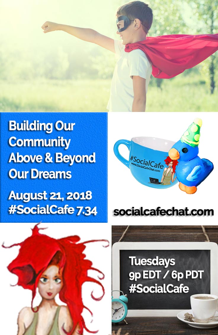 SocialWebCafe Twitter Chat Building Our Community Above and Beyond Our Dreams w/ @SocialWriter of @SocialWebCafe Summary %23SocialCafe