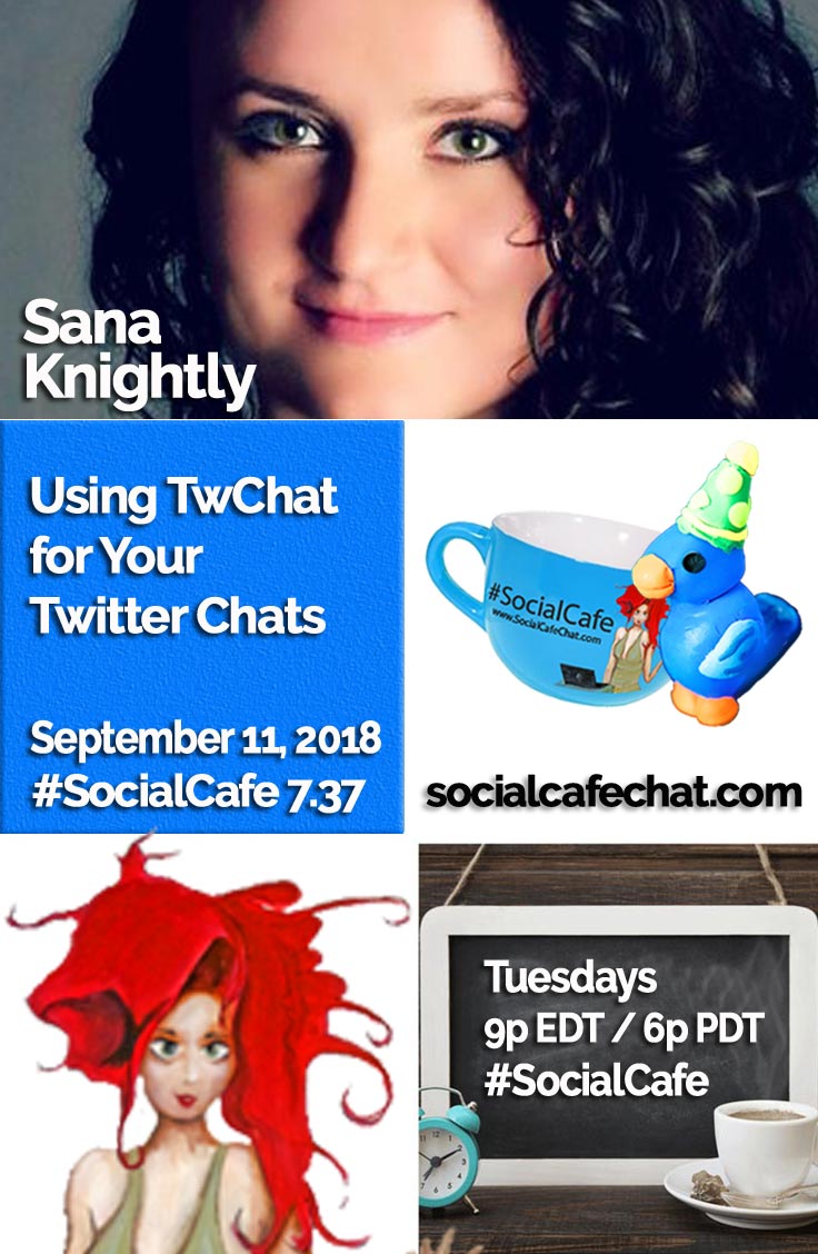 Using TwChat for Your Twitter Chats (Featuring Sana Knightly) w/ @SocialWriter of @SocialWebCafe Summary %23SocialCafe