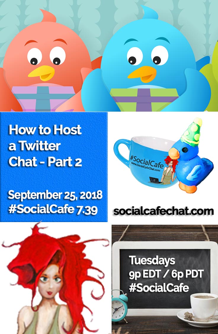 SocialWebCafe Twitter Chat How to Host a Twitter Chat - Part 2 w/ @SocialWriter of @SocialWebCafe 9/25 6p PDT / 9p EDT %23SocialCafe