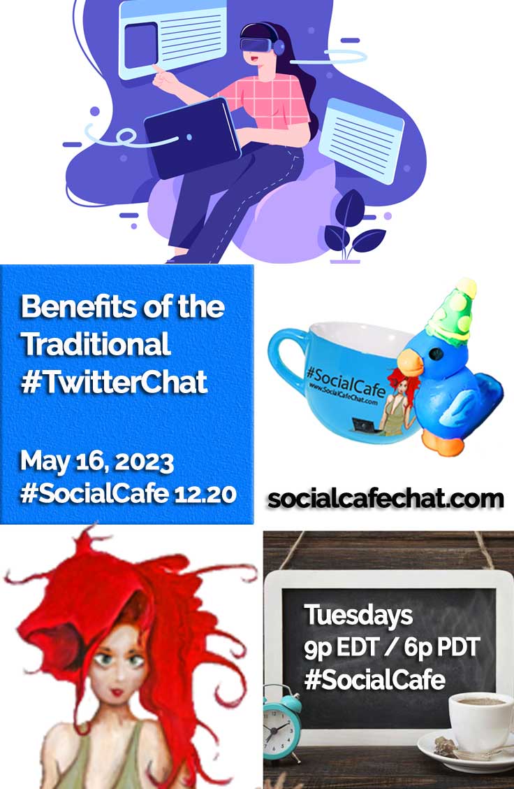 SocialWebCafe Twitter Chat Benefits of the Traditional #TwitterChat (and Reasons Why We Love Them) w/ @SocialWriter of @SocialWebCafe Summary %23SocialCafe